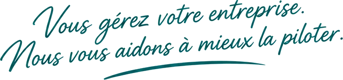 Vous gérez votre entreprise. Nous vous aidons à mieux la piloter.